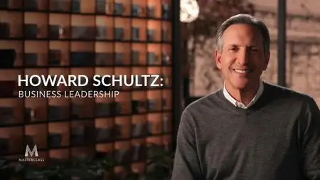 MasterClass - Howard Schultz: Business Leadership