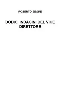 DODICI INDAGINI DEL VICE DIRETTORE