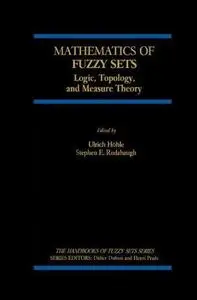 Mathematics of Fuzzy Sets: Logic, Topology, and Measure Theory