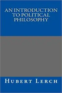 An Introduction to Political Philosophy