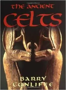 The Ancient Celts by Barry Cunliffe (Repost)