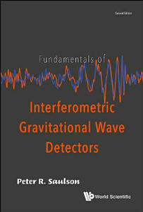 Fundamentals Of Interferometric Gravitational Wave Detectors, Second Edition