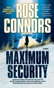 «Maximum Security» by Rose Connors