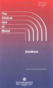 The clinical use of blood: handbook