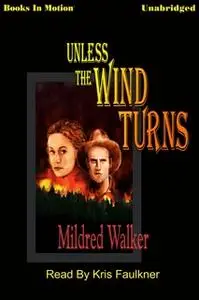 «Unless the Wind Turns» by Mildred Walker