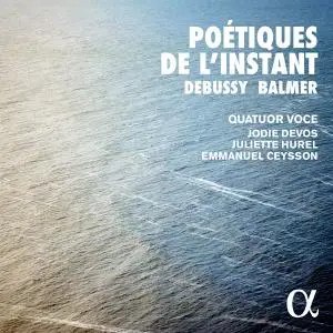 Quatuor Voce, Jodie Devos, Juliette Hurel & Emmanuel Ceysson - Poétiques de l'instant (2022) [Official Digital Download 24/96]