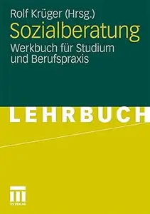 Sozialberatung: Werkbuch für Studium und Berufspraxis