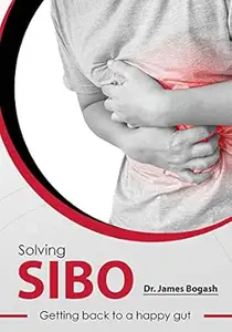Solving SIBO: Getting back to a happy gut