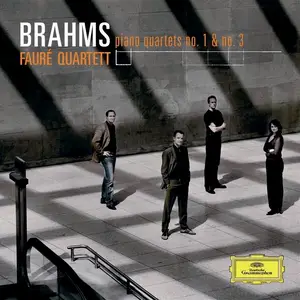 Fauré Quartet - Johannes Brahms: Piano Quartets Nos. 1 & 3 (2007)