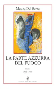 Maura Del Serra - La parte azzurra del fuoco