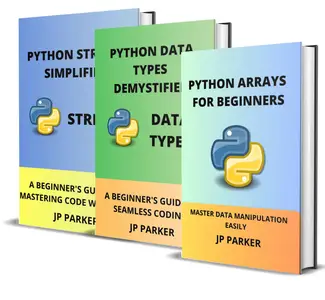 Python Arrays, Data Types, and Strings for Beginners - 3 Books in 1