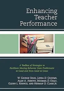 Enhancing Teacher Performance: A Toolbox of Strategies to Facilitate Moving Behavior from Problematic to Good and from G