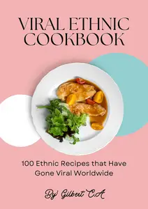 ETHNIC VIRAL COOKBOOK: 100 Ethnic Recipes that Have Gone Viral Worldwide