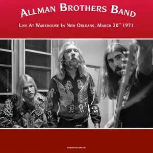 The Allman Brothers Band - Live at the Warehouse in New Orleans, March 20th 1971 (2023)