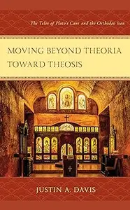 Moving beyond Theoria toward Theosis: The Telos of Plato's Cave and the Orthodox Icon