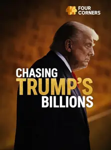 ABC - Four Corners: Chasing Trump's Billions (2025)