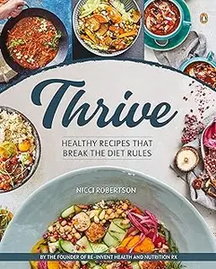 Thrive – Recipes that Break the Diet Rules