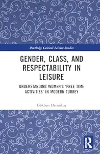 Gender, Class, and Respectability in Leisure