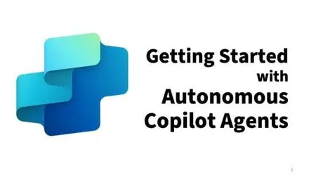 Getting Started with Autonomous Copilot Agents