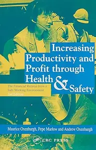 Increasing Productivity and Profit through Health and Safety: The Financial Returns from a Safe Working Environment