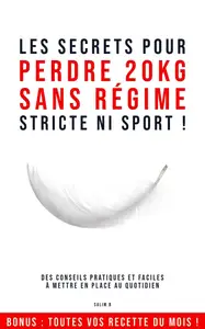 Salim Bouterfas, "Les secrets pour perdre 20kg sans regime stricte ni sport !"