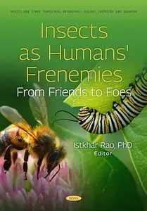 Insects as Humans' Frenemies: From Friends to Foes