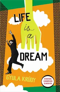 Life Is a Dream (Central European Classics)