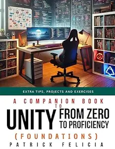 A Companion Book to Unity from Zero to Proficiency