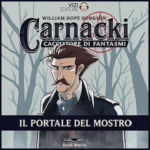 «Carnacki – Il portale del mostro: Carnacki, il cacciatore di fantasmi, Titolo 1» by William Hope Hodgson