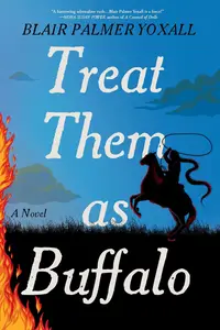 Treat Them as Buffalo: A Novel