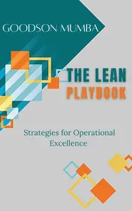 THE LEAN PLAYBOOK: STRATEGIES FOR OPERATIONAL EXCELLENCE