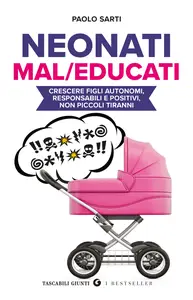 Neonati mal/educati - Paolo Sarti