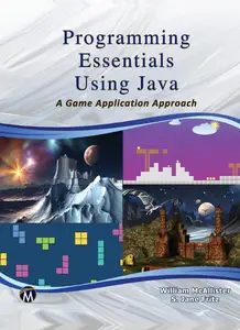 Programming Essentials Using Java: A Game Application Approach