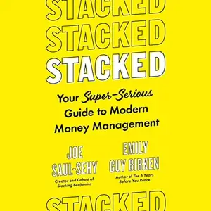 Stacked: Your Super-Serious Guide to Modern Money Management [Audiobook]