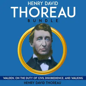 Henry David Thoreau Bundle: Walden, On the Duty of Civil Disobedience, and Walking [Audiobook]