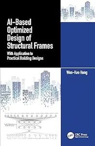 AI-Based Optimized Design of Structural Frames: With Application to Practical Building Designs