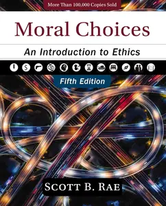 Moral Choices: An Introduction to Ethics, 5th Edition