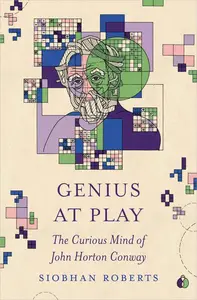 Genius at Play: The Curious Mind of John Horton Conway