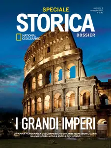 Storica National Geographic Speciale - I Grandi Imperi - Maggio 2020