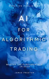 AI for Algorithmic Trading: Master the Fundamentals in 2025: A Comprehensive Guide