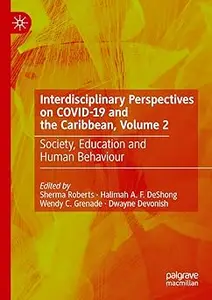 Interdisciplinary Perspectives on COVID-19 and the Caribbean, Volume 2: Society, Education and Human Behaviour