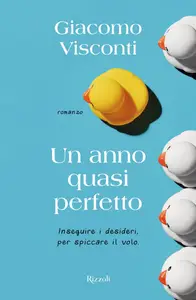 Un anno quasi perfetto - Giacomo Visconti