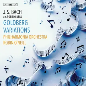 Philharmonia Orchestra & Robin O'Neill - J.S. Bach: Goldberg Variations (Arr. for Orchestra by Robin O'Neill) (2024)