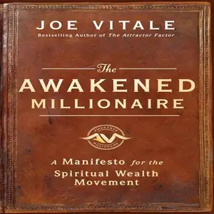 The Awakened Millionaire Manifesto: A Manifesto for the Spiritual Wealth Movement