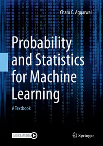 Probability and Statistics for Machine Learning: A Textbook