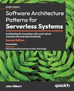 Software Architecture Patterns for Serverless Systems: Architecting for innovation with event-driven microservices and micro