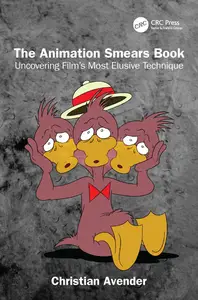 The Animation Smears Book: Uncovering Film's Most Elusive Technique