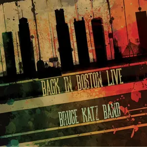 Bruce Katz Band - Back In Boston Live (2024) [Official Digital Download]