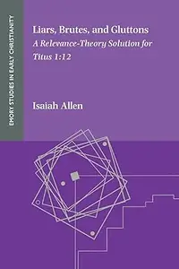 Liars, Brutes, and Gluttons: A Relevance-Theory Solution for Titus 1:12