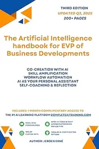The Artificial Intelligence handbook for EVP of Business Developments: "Future-Proof Your Skills; Save a Wealth of Time;